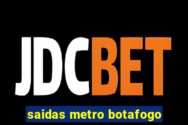 saidas metro botafogo